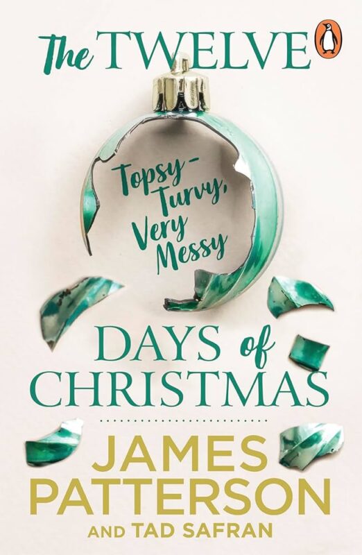 the twelve topsy turvy very messy days of christmas james patterson tad safran