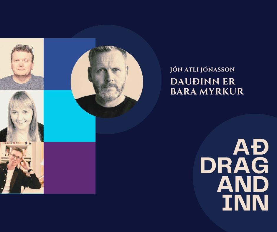 aðdragandinn jón atli jónasson dauðinn er bara myrkur